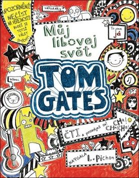 Kniha: Tom Gates Můj libovej svět - 1. vydanie - Liz Pichon