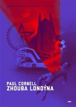 Kniha: Zhouba Londýna - Paul Cornell