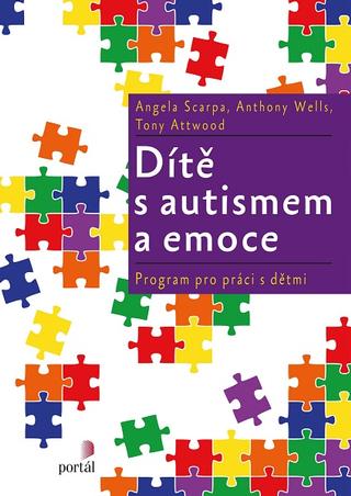 Kniha: Dítě s autismem a emoce - Program pro práci s dětmi - Angela Scarpa