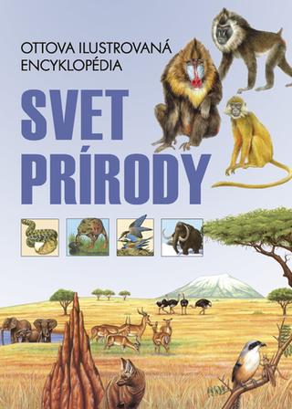 Kniha: Svet prírody Ottova ilustrovaná encyklopedie