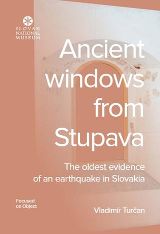 Kniha: Ancient windows from Stupava - The oldest evidence of an earthquake in Slovakia - Vladimír Turčan