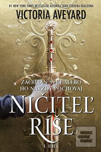 Kniha: Ničiteľ ríše 1 - Zachráň svet alebo ho navždy pochovaj - 1. vydanie - Victoria Aveyardová