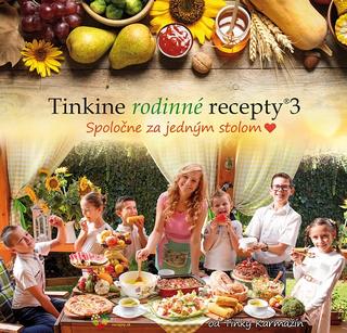 Kniha: Tinkine rodinné recepty 3 - Spoločne za jedným stolom - Tinka Karmažín