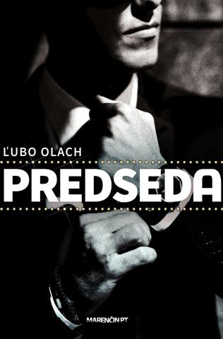 Kniha: Predseda - Ľubo Olach