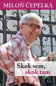 Kniha: Skok sem, skok tam - 1. vydanie - Miloň Čepelka
