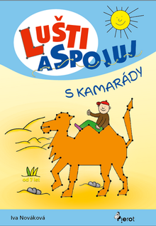 Kniha: Lušti a spojuj s kamarády - Iva Nováková
