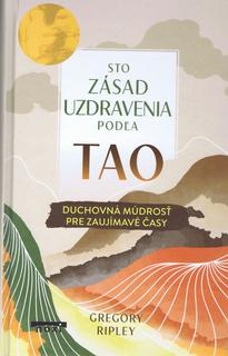 Kniha: Sto zásad uzdravenia podľa Tao - 1. vydanie - Gregory Riplay