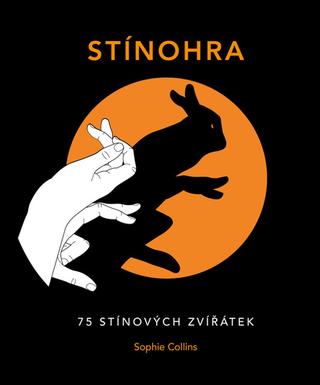 Kniha: Stínohra - 75 stínových zvířátek - 1. vydanie - Sophie Collins