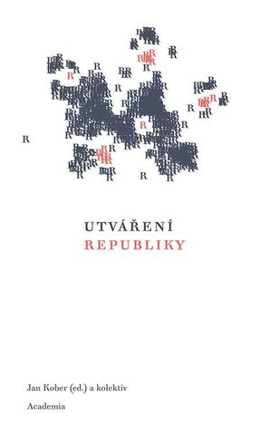 Kniha: Utváření republiky - 1. vydanie - Jan Kober