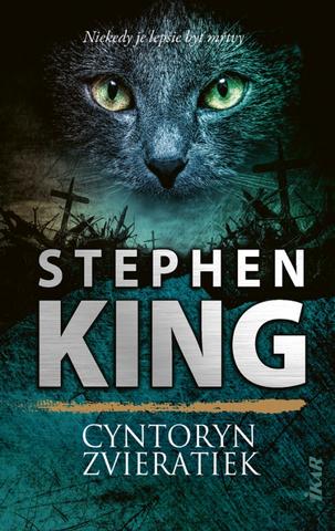 Kniha: Cyntoryn zvieratiek - Niekedy je lepšie byť mŕtvy - 1. vydanie - Stephen King