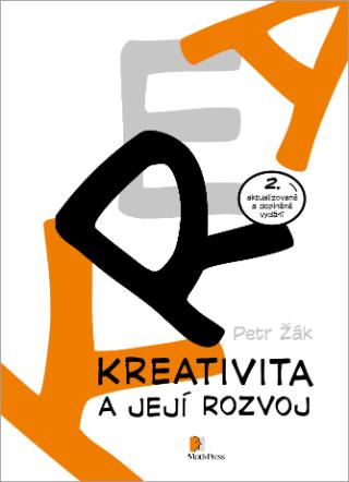 Kniha: Kreativita a její rozvoj - 2. aktualizované a doplněné vydání - Petr Žák