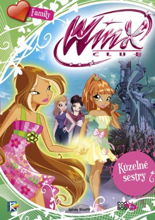 Kniha: Winx Family Kúzelné sestry - Winx Family 3 - 1. vydanie - Iginio Straffi