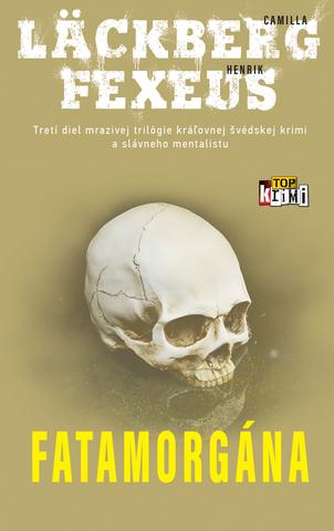 Kniha: Fatamorgána - Camilla Läckberg, Henrik Fexeus