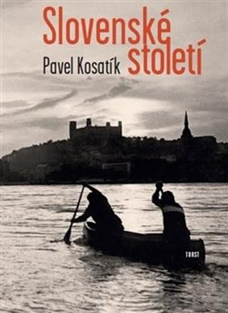 Kniha: Slovenské století - Pavel Kosatík