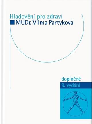 Kniha: Hladovění pro zdraví (9.doplněné vydání) - 9. vydanie - Vilma Partyková