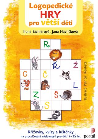 Kniha: Logopedické hry pro větší děti - Křížovky, kvízy a luštěnky na procvičování výslovnosti pro děti 7-12 let - Křížovky, kvízy a luštěnky na procvičování výslovnosti pro děti 7-12 let - Ilona Eichlerová, Jana Havlíčko