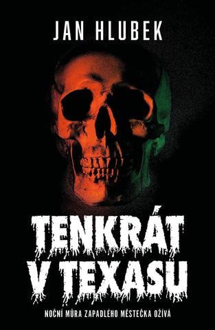 Kniha: Tenkrát v Texasu - 1. vydanie - Jan Hlubek