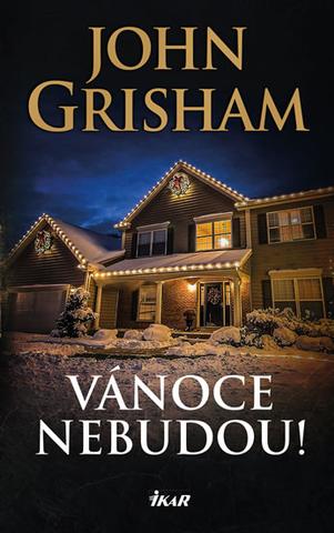 Kniha: Vánoce nebudou! - 2. vydanie - John Grisham