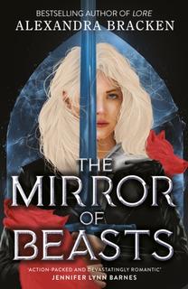 Kniha: Silver in the Bone: The Mirror of Beasts - Alexandra Bracken