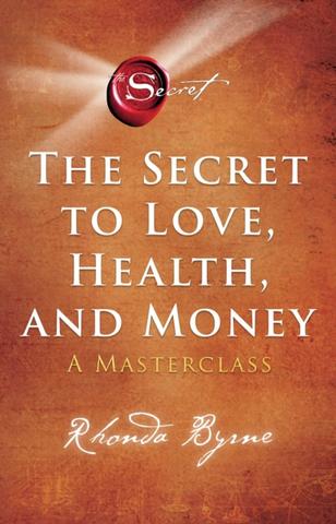 Kniha: The Secret to Love, Health, and Money - 1. vydanie - Rhonda Byrne