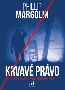 Kniha: Krvavé právo - 1. vydanie - Phillip Margolin