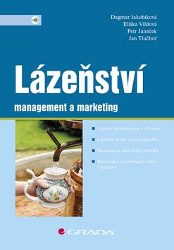 Kniha: Lázeňství - management a marketing - 1. vydanie - Dagmar Jakubíková