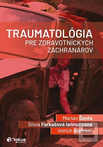 Kniha: Traumatológia pre zdravotníckych záchranárov - Imrich Andrási