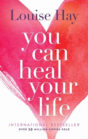 Kniha: You Can Heal Your Life - 1. vydanie - Louise L. Hayová