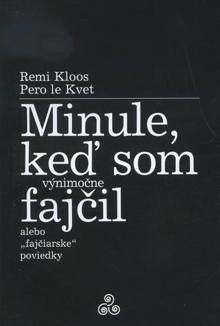Kniha: Minule, keď som (výnimočne) fajčil - alebo fajčiarske poviedky - Remi Kloos