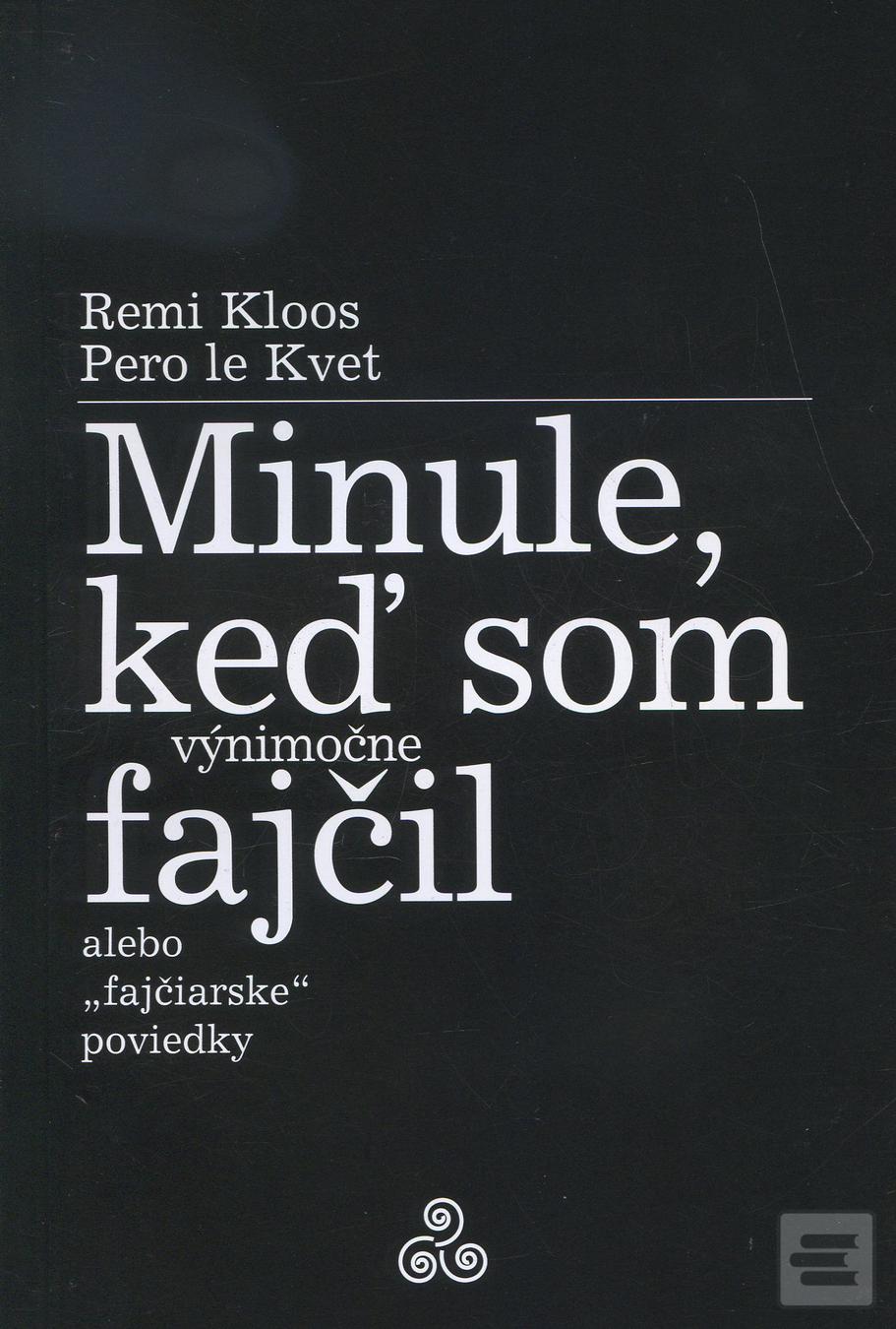 Kniha: Minule, keď som (výnimočne) fajčil - alebo fajčiarske poviedky - Remi Kloos