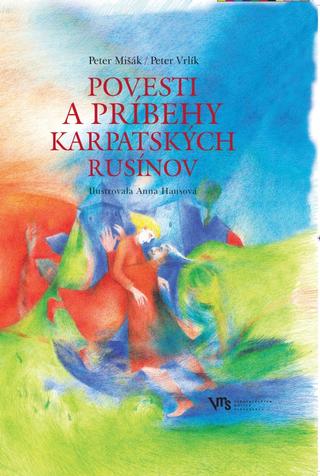 Kniha: Povesti a príbehy karpatských Rusínov - 1. vydanie - Peter Mišák; Peter Vrlík