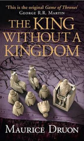 Kniha: The Iron King 7: The King Without a Kingdom - 1. vydanie - Maurice Druon