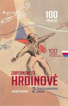 Kniha: Zapomenutí hrdinové 2. československého odboje - 1. vydanie - Milan Votava
