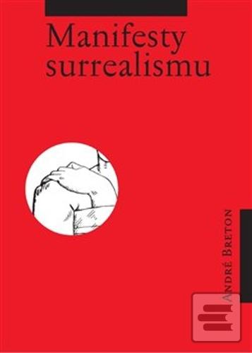 Kniha: Manifesty surrealismu - kompletní vydání - André Breton