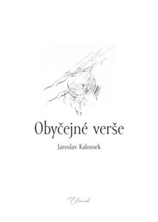Kniha: Obyčejné verše - Jaroslav Kalousek