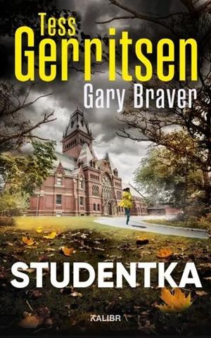 Kniha: Studentka - 1. vydanie - Tess Gerritsenová; Gary Braver