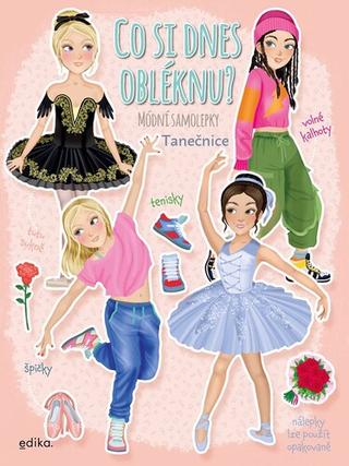 Kniha: Co si dnes obléknu? Tanečnice - Módní samolepky - Eleonora Barsotti