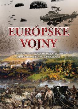 Kniha: Európske vojny - Ilustrovaná prechádzka bojmi od staroveku po súčasnosť