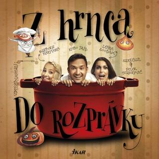 Kniha: Z hrnca do rozprávky - Barbora Rakovská, Lenka Šóošová, Robo Papp