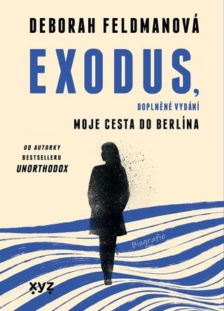 Kniha: Exodus - Moje cesta do Berlína - 1. vydanie - Deborah Feldman