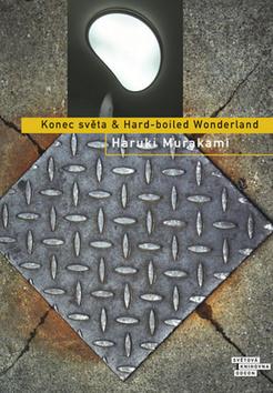 Kniha: Konec světa & Hard-boiled Wonderland - 3. vydanie - Haruki Murakami