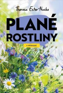 Kniha: V přírodě Plané rostliny - 1. vydanie - Theresa Ester-Nacke