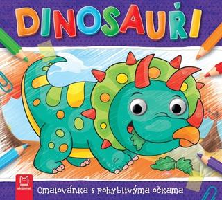 Kniha: Dinosauři - Omalovánka s pohyblivýma očkama