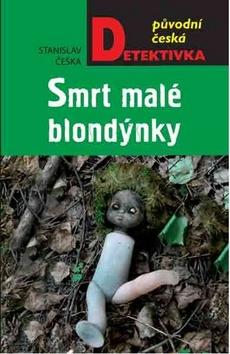 Kniha: Smrt malé blondýnky - 1. vydanie - Stanislav Češka