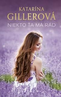 Kniha: Niekto ťa má rád - 1. vydanie - Katarína Gillerová
