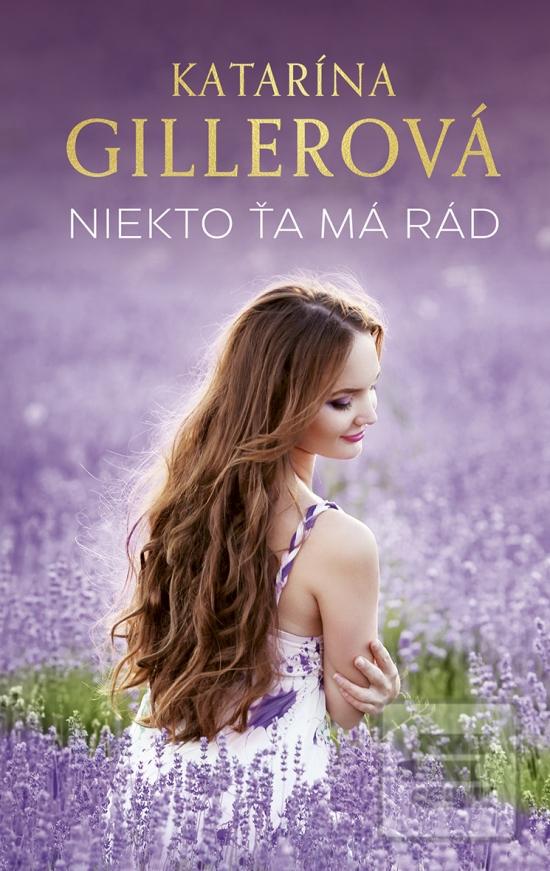 Kniha: Niekto ťa má rád - 1. vydanie - Katarína Gillerová