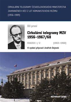 Kniha: Cirkulární telegramy Československého ministerstva zahraničních věcí z let komunistického režimu (19 - Cirkulární telegramy MZV 19561967/68 (19631968) - Jindřich Dejmek