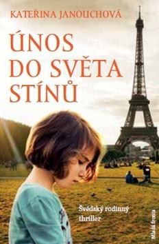Kniha: Únos do světa stínů - Švédský rodinný thriller - 1. vydanie - Kateřina Janouchová
