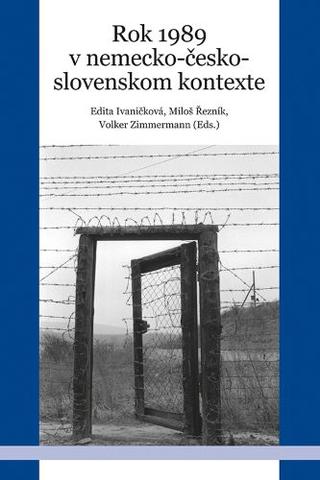 Kniha: Rok 1989 v nemecko-česko-slovenskom kontexte - Edita Ivaničková