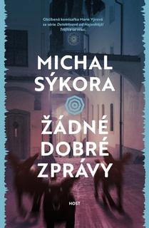 Kniha: Žádné dobré zprávy - 1. vydanie - Michal Sýkora
